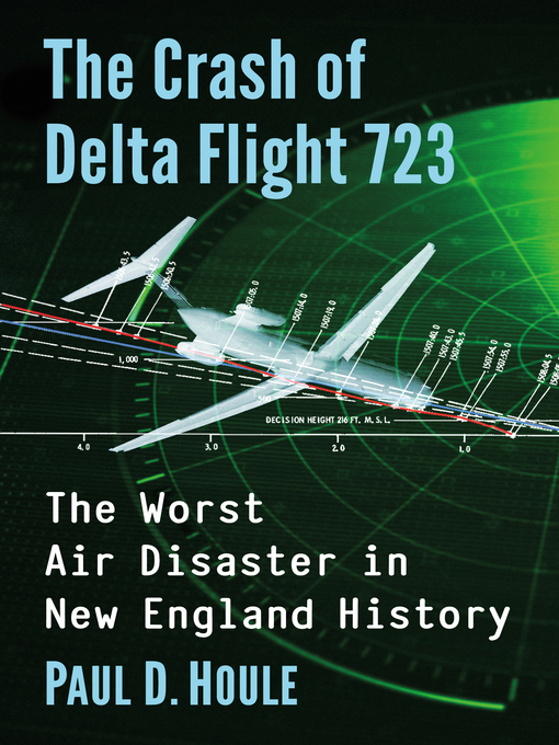 Title details for The Crash of Delta Flight 723 by Paul D. Houle - Available